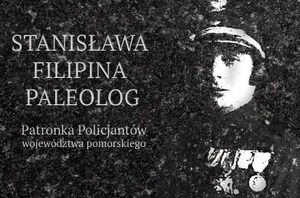 czarno białe zdjęcie kobiety w mundurze. Z lewej strony napis Stanisława Filipina Paleolog Patronka Policjantów Województwa Pomorskiego