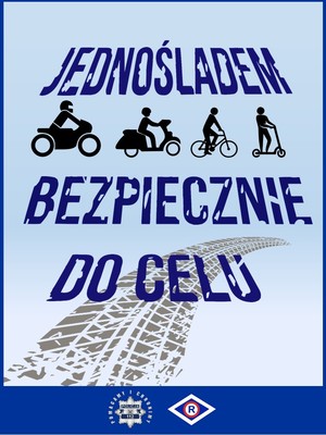 grafika z napisem &quot;jednośladem bezpiecznie do celu&quot;, przedstawiająca ślad opony na szosie oraz motocykl, skuter, rower i hulajnogę.