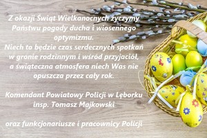 kartka wielkanocna z życzeniami Komendanta Powiatowego Policji w Lęborku