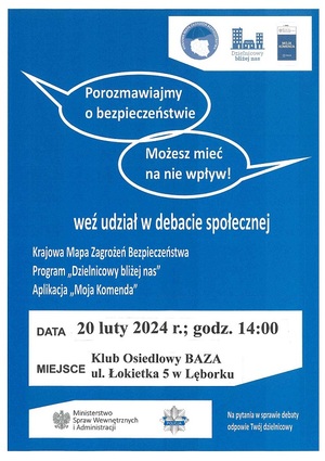 afisz. Na niebieskim tle znajduje się napisane białą czcionką zaproszenie na debatę społeczną poświęconą bezpieczeństwu seniorów, jaka odbędzie się 20 lutego 2024 roku o godzinie 14:00 w Klubie Osiedlowym BAZA przy ul. Łokietka 5 w Lęborku