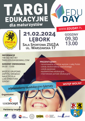 afisz informujący o targach edukacyjnych Edu Day jakie odbędą się 21 lutego w godz. 9:30 - 13:30 w sali sportowej Zespołu Szkół Gospodarki Żywnościowej i Agrobiznesu przy ul. Warszawskiej w Lęborku