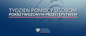 na niebieskim tle napis o treści &quot;Tydzień pomocy osobom pokrzywdzonym przestępstwem&quot;. Pod spodem orzeł w koronie i napis &quot;Ministerstwo Sprawiedliwości&quot;