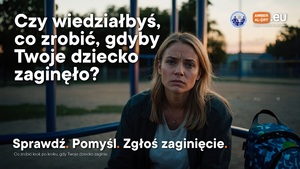 zdjęcie młodej smutnej kobiety na placu zabaw. Na górze biały napis o treści: &quot;czy wiedziałbyś co zrobić, gdyby twoje dziecko zaginęło?&quot; Na dole napis o treści: &quot;sprawdź, pomyśl, zgłoś zaginięcie