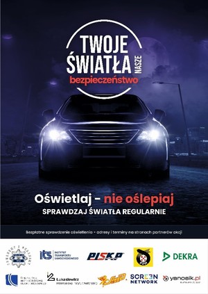 plakat przedstawiający przód samochodu z włączonymi światłami mijania. Na górze napis &quot;Twoje światła - nasze bezpieczeństwo&quot;. Pod spodem napis &quot;Oświetlaj, nie oślepiaj, sprawdzaj światła regularnie&quot;