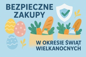 kolorowa kartka z pisankami i artykułami spożywczymi w koszykach oraz napisem: "Bezpieczne zakupy w okresie świąt wielkanocnych"
