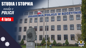 zdjęcie budynku Akademii Policji w Szczytnie i napis "Studia I stopnia, nauka o Policji, 4 lata"