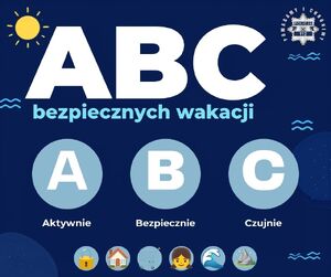 grafika przedstawiająca biały napis "ABC" na granatowym tle. Pod spodem napis: "aktywnie, bezpiecznie, czujnie" i ikonki z kłódką, domkiem, wózkiem na zakupy, uśmiechniętą buzią dziewczynki, falą, górami