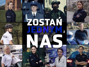 kompilacja zdjęć policjantów różnych pionów służby. Na środku biały napis: "Zostań jednym z nas"