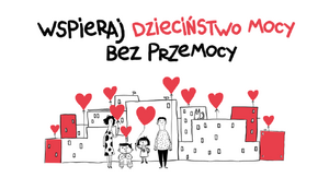 grafika przedstawiająca rodziców i dwoje dzieci: chłopca i dziewczynkę, stojących przed budynkami i trzymających czerwone balony w kształcie serca. Nad budynkami unoszą się takie same balony. Na górze napis o treści &amp;quot;wspieraj dzieciństwo mocy bez przemocy&amp;quot;